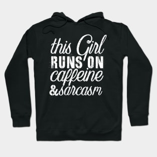 Sarcasm sayings this girl runs on Hoodie